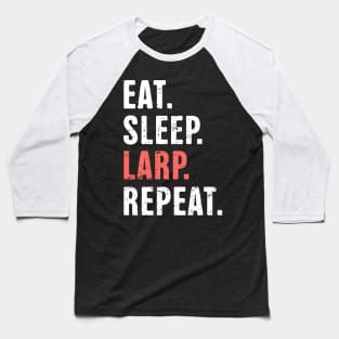 Eat. Sleep. LARP. Repeat. | Funny LARP Design Baseball T-Shirt